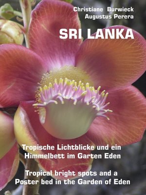 cover image of Sri Lanka Tropische Lichtblicke und ein Himmelbett im Garten Eden -Tropical bright spots and a Poster bed in the Garden of Eden